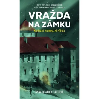 Vražda na zámku - Anna Beatrix Bártová (2024, pevná)