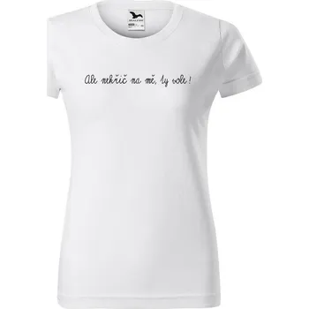 Dámské tričko DOBRÝ TRIKO Dámské tričko Nekřič na mě! Barva: Bílá, Velikost: XS