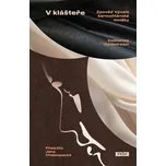 V klášteře: Zpověď bývalé karmelitánské mnišky - Catherine Coldstream (2024, pevná)