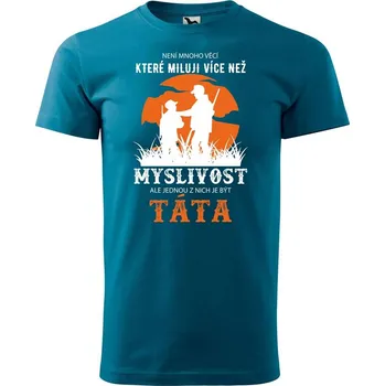 Pánská móda DOBRÝ TRIKO Pánské tričko s potiskem Myslivost táta Velikost: L, Barva: Petrolejová