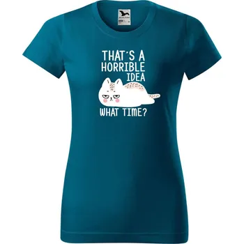 Dámské oblečení DOBRÝ TRIKO Dámské tričko s potiskem What time Barva: Petrolejová, Velikost: S
