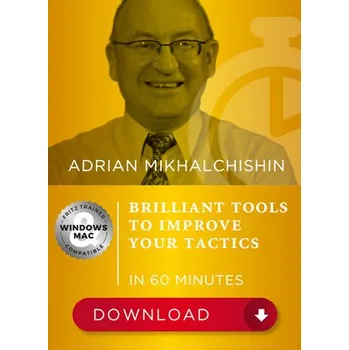 Šachy ChessBase Brilliant tools to improve your Tactics in 60 Minutes, Adrian Mikhalchishin - verze ke stažení (anglicky)