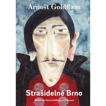 Umění Arnošt Goldflam: Strašidelné Brno
