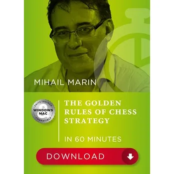 Šachy ChessBase The golden rules of chess strategy, Mihail Marin - verze ke stažení (anglicky)