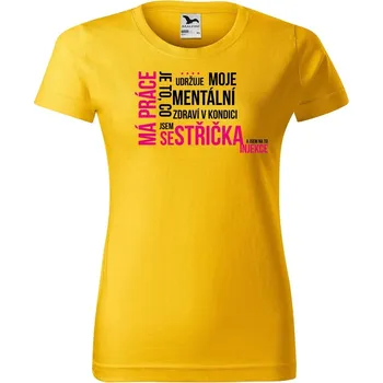 Dámské tričko DOBRÝ TRIKO Dámské tričko Má práce SESTŘIČKA Barva: Žlutá, Velikost: XL