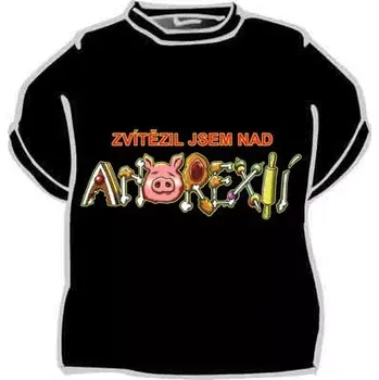 Pánské tričko Vtipné tričko - Zvítězil jsem nad anorexií XL černá