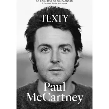 Literární biografie Texty: Od roku 1956 do současnosti: S úvodem Paula Muldoona - Paul McCartney (2024, pevná)