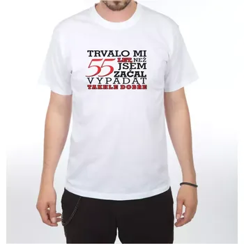 Pánské tričko Trvalo mi 55 let - Pánské vtipné tričko L bílá