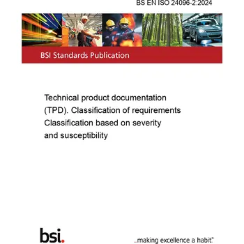 BS EN ISO 24096-2:2024 Technical product documentation (TPD). Classification of requirements Classification based on severity and susceptibility Anglicky Tisk