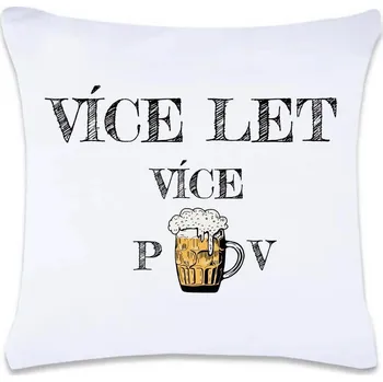 Dekorativní polštářek DOBRÝ TRIKO Polštářek s potiskem Více piv 40 x 40 cm Oboustranný tisk: NE