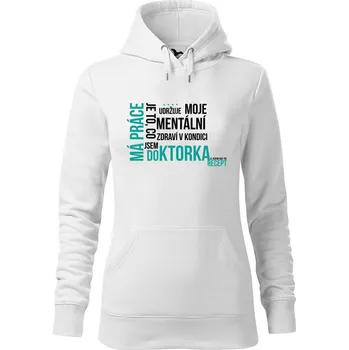 Dámská mikina DOBRÝ TRIKO Dámská mikina s potiskem Má práce doktorka Velikost dámské mikiny: M, Barva: Bílá