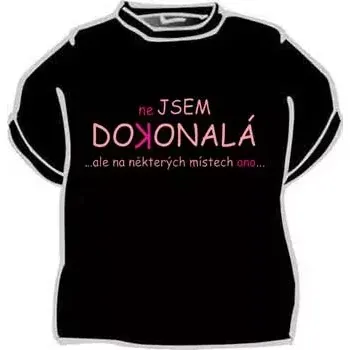 Dámské tričko Dámské vtipné tričko - Nejsem dokonalá XXXL černá
