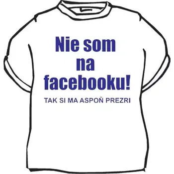 Pánské tričko Vtipné tričko - Nie som na facebooku... XL černá