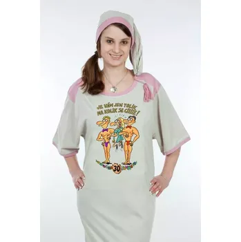 Žertovný předmět Noční košile - Je vám jen tolik na kolik se cítíte - výročí žena 30 M melír