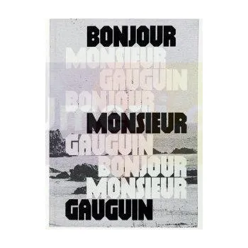 Umění Bonjour, Monsieur Gauguin. Čeští umělci v Bretani - Anna Pravdová (ed.)