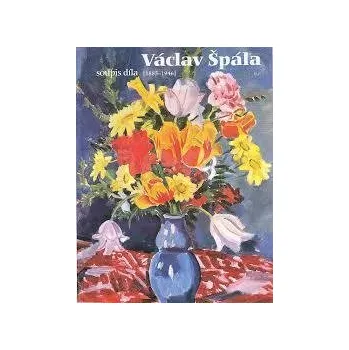 Umění Václav Špála soupis díla (1885:1946) - Eduard Burget, Roman Musil