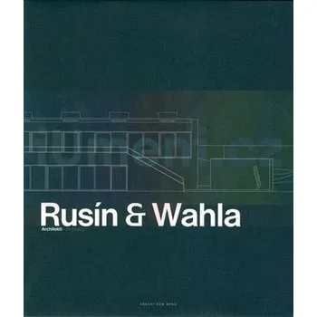 Umění Rusín & Wahla Architekti - Karel David, J.A. Pitínsky, Tomáš Rusín, Judit Solt, Ivan Wahla