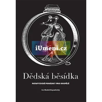 Dědská běsídka - Ivo Medek Kopaninský + dárek Zdarma