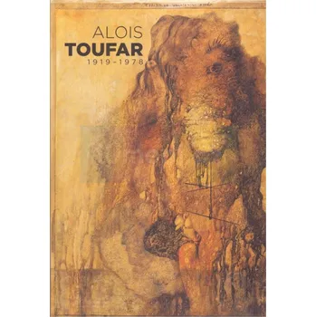 Umění Alois Toufar 1919 : 1978 - Jan Paul + dárek Zdarma