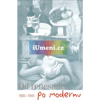 Umění Od renesance po modernu 1900:1945 - Marcela Macharáčková + dárek