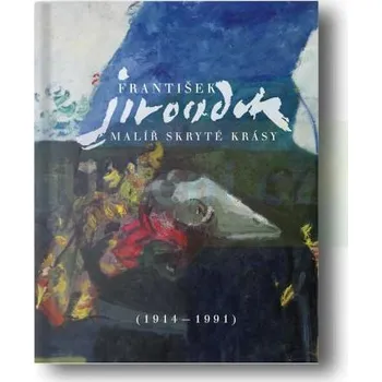 Umění František Jiroudek – Malíř skryté krásy - kolektiv autorů Zdarma