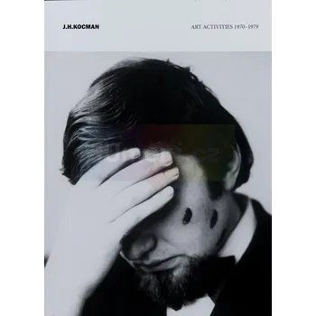 Umění J.H.Kocman : Art Activities 1970 : 1979 - J.H.Kocman + dárek