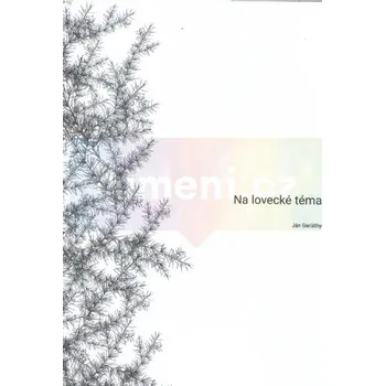 Umění Na lovecké téma + CD - Garláthy Jan + dárek Zdarma