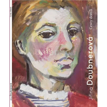 Umění Jiřina Doubnerová – Cesty domů - Miroslava Ptáčková + dárek