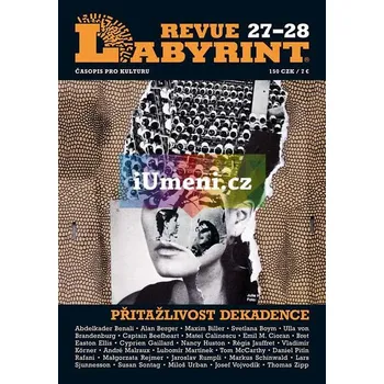 Umění Labyrint revue 27–28/ Téma: Přitažlivost dekadence - kolektiv autorů