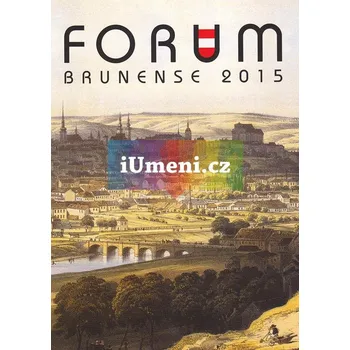 Umění Forum Brunense 2015 - kolektiv autoru + dárek Zdarma