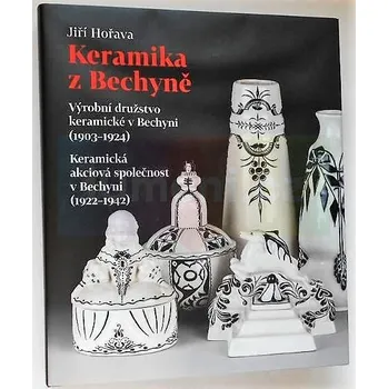 Umění Keramika z Bechyně : umělecká a užitková keramika - Jiří Hořava