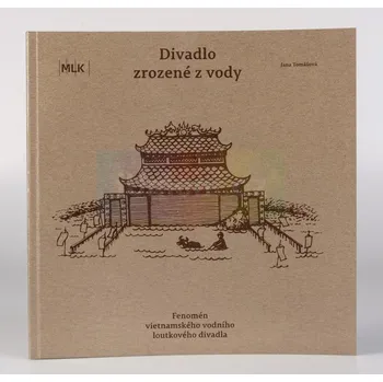 Umění Divadlo zrozené z vody - Jana Tomášová, úvod Simona Chalupová