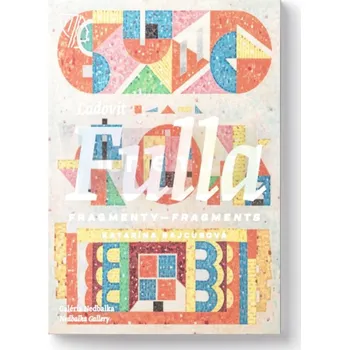 Umění Ľudovít Fulla – Fragmenty - Katarína Bajcurová (SK) + dárek