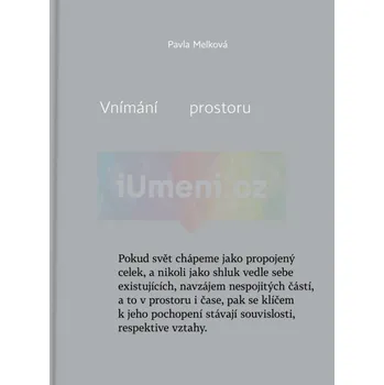 Umění Pavla Melková: Vnímání prostoru - Pavla Melková + dárek Zdarma