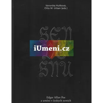 Umění Sen ve snu: Edgar Allan Poe a umění v českých zemí - Veronika Hulíková, Otto M. Urban