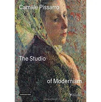 Umění Camille Pissarro: The Studio of Modernism - Christophe Duvivier, Josef Helfenstein (EN)