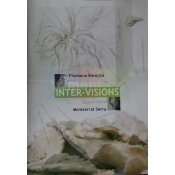 Umění Inter : Visions / Filomena Borecká a Montserrat Serra - Helena Fenclová a Anna Pravdová