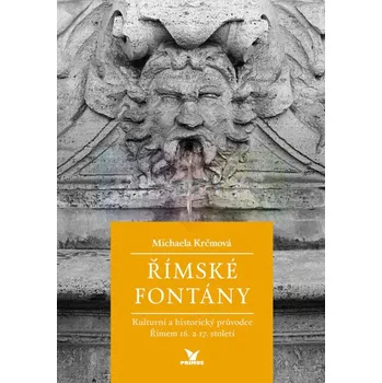 Umění ŘÍMSKÉ FONTÁNY - Michaela Krčmová + dárek Zdarma