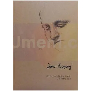 Umění Jan Zrzavý Jiřímu Karáskovi ze Lvovic v hluboké úctě (faksimile) - Vlášková Barbora