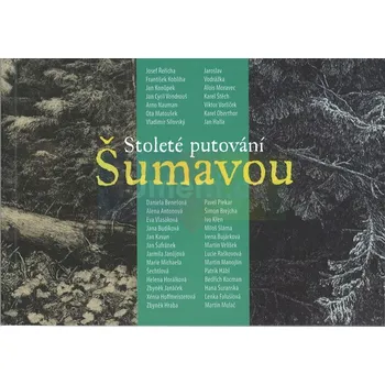 Umění Stoleté putování Šumavou - Pavel Piekar, Karel Skalický, Michal Lazorčík.