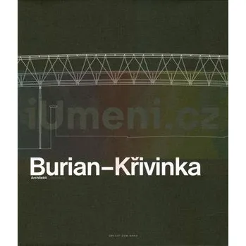 Umění Burian – Křivinka Architekti - Aleš Burian, Gustav Křivinka,, Judit Solt