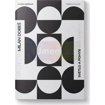 Umění Milan Dobeš, Svetlo a pohyb / Light & Motion - Ivan Jančár (SK)