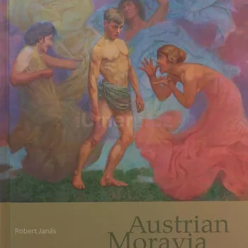Umění Austrian Moravia: 16th:19th century art in Brno - JANÁS, Robert