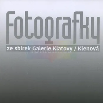 Umění Fotografky ze sbírek Galerie Klatovy/ Klenová - Michal Lazorčík