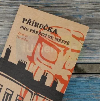 Příručka pro přežití ve městě - Zuzana HustMaš + dárek Zdarma