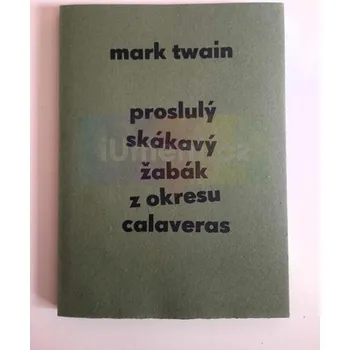 Umění Proslulý skákavý žabák z okresu Calaveras, 8/10 (bibliofilie) - Mark Twain, Lubomír Krupka