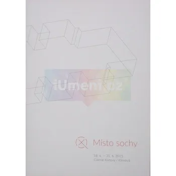 Umění Místo sochy - Lucie Šiklová + dárek Zdarma