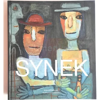 Umění Josef Synek : malíř laskavého humoru - Bohumil Ždichynec, Pavlína Eisenhamerová