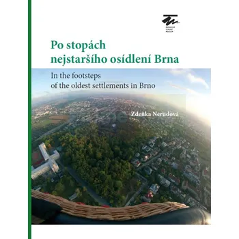 Umění Po stopách nejstaršího osídlení Brna - Zdeňka Nerudová + dárek