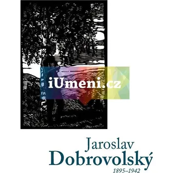 Umění Jaroslav Dobrovolský 1895:1942 - Jan Buchta, Ph.D. + dárek